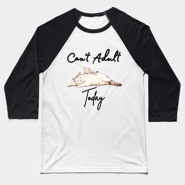 Tired Parent Cat and Kitten - "Can't Adult Today" Baseball T-Shirt by Eine Creations